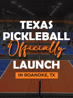Promotional graphic of an indoor pickleball facility with multiple courts and players in the background. Bold text reads, “Texas Pickleball Officially Launch in Roanoke, TX,” highlighting the opening of a new pickleball location.