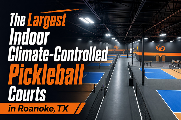 The Largest Indoor Climate-Controlled Pickleball Courts in Roanoke, TX: Why Texas Pickleball Is North Texas's #1 Facility
