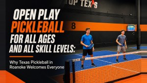 Open Play Pickleball for All Ages and All Skill Levels- Why Texas Pickleball in Roanoke Welcomes Everyone