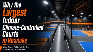 Why the Largest Indoor Climate-Controlled Courts in Roanoke Make Texas Pickleball the Best Place to Play Year-Round