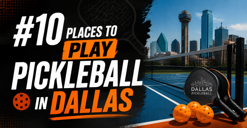 Places to Play Pickleball in Dallas